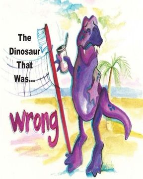 portada The Dinosaur That Was Wrong (Books By Grandma & Me)