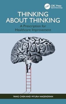 portada Thinking About Thinking: A Prescription for Healthcare Improvement (en Inglés)