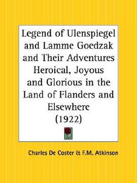 portada legend of ulenspiegel and lamme goedzak and their adventures heroical, joyous and glorious in the land of flanders and elsewhere (in English)