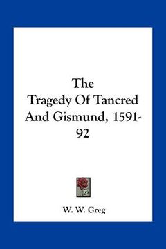 portada the tragedy of tancred and gismund, 1591-92 (en Inglés)