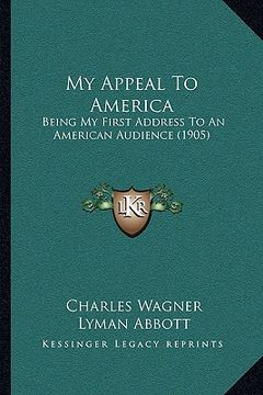 portada my appeal to america: being my first address to an american audience (1905) (in English)