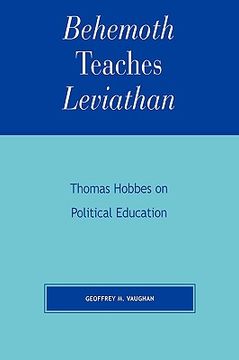 portada behemoth teaches leviathan: thomas hobbes on political education (en Inglés)