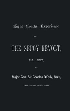 portada Eight Months' Experience of the Sepoy Revolt in 1857 (en Inglés)
