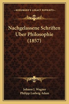 portada Nachgelassene Schriften Uber Philosophie (1857) (en Alemán)