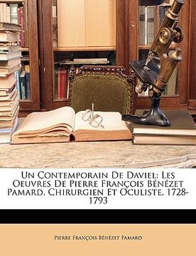 portada Un Contemporain de Daviel: Les Oeuvres de Pierre François Bénézet Pamard, Chirurgien Et Oculiste, 1728-1793 (en Francés)