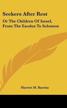 portada seekers after rest: or the children of israel, from the exodus to solomon (in English)