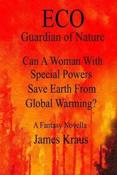 portada Eco: Can A Woman With Special Powers Save Earth From Global Warming? (en Inglés)