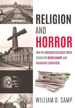 portada Religion and Horror: How the American Religious Press viewed the Death Camps and Holocaust survivors? (in English)