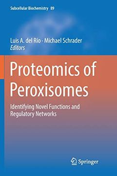portada Proteomics of Peroxisomes: Identifying Novel Functions and Regulatory Networks (Subcellular Biochemistry) (in English)