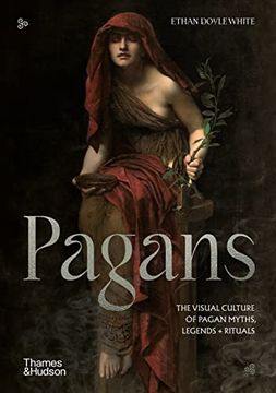 portada Pagans: The Visual Culture of Pagan Myths, Legends and Rituals (in English)