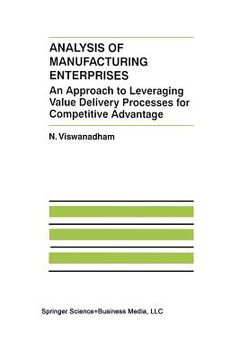 portada analysis of manufacturing enterprises: an approach to leveraging value delivery processes for competitive advantage (in English)