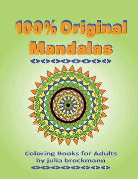 portada Coloring Books for Adults: 100% Original Mandalas (en Inglés)