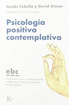 portada Psicología Positiva Contemplativa: Fundamentos Para un Entrenamiento en Bienestar Basado en Prácticas Contemplativas (Ebc)
