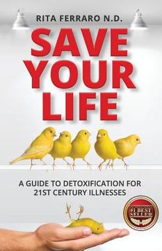 portada Save Your Life A Guide to Detoxification for 21st Century Illnesses (en Inglés)