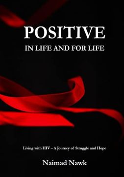portada Positive in Life and for Life: Living With hiv - a Journey of Struggle and Hope (en Inglés)