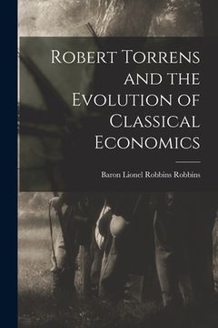 portada Robert Torrens and the Evolution of Classical Economics (en Inglés)