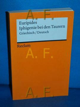 portada Iphigenie bei den Taurern: Griechisch/Deutsch. Übers. Und Hrsg. Von Paul Dräger / Reclams Universal-Bibliothek nr. 19264 (en Griego Antiguo)