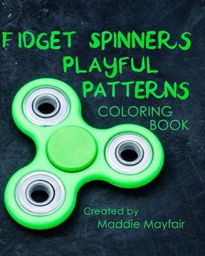 portada Fidget Spinners Playful Patterns Coloring Book (en Inglés)