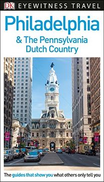 portada Dk Eyewitness Travel Guide: Philadelphia & the Pennsylvania Dutch Country (in English)