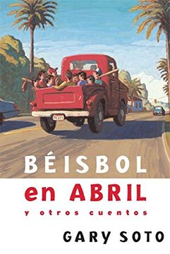 portada Béisbol en abril y otros cuentos (Gary Soto) (Spanish Edition)