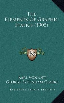 portada the elements of graphic statics (1905) (en Inglés)