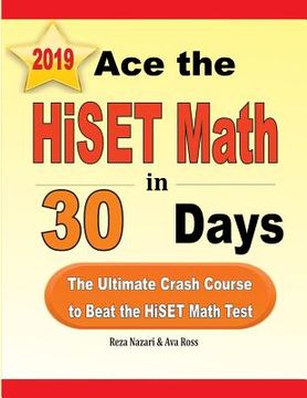 portada Ace the HiSET Math in 30 Days: The Ultimate Crash Course to Beat the HiSET Math Test (en Inglés)