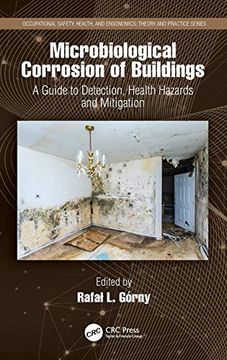 portada Microbiological Corrosion of Buildings: A Guide to Detection, Health Hazards, and Mitigation (Occupational Safety, Health, and Ergonomics) (en Inglés)