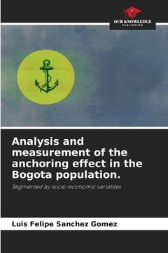 portada Analysis and measurement of the anchoring effect in the Bogota population.