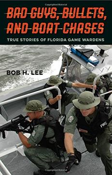portada Bad Guys, Bullets, and Boat Chases: True Stories of Florida Game Wardens
