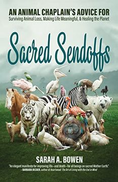 portada Sacred Sendoffs: An Animal Chaplain’S Advice for Surviving Animal Loss, Making Life Meaningful, and Healing the Planet (en Inglés)