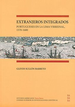 portada Extranjeros Integrados: Portugueses en la Lima Virreinal, 1570-1680 (in Spanish)