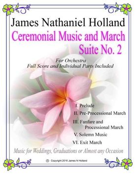 portada Ceremonial Music and March Suite No. 2: for Small Full Orchestra Full Score and Parts Included