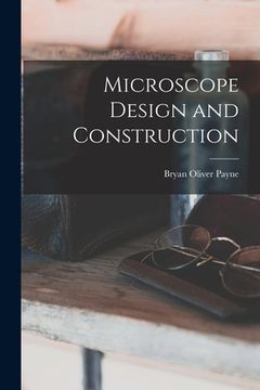 portada Microscope Design and Construction (en Inglés)