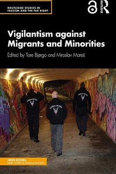 portada Vigilantism Against Migrants and Minorities (Open Access) (Routledge Studies in Fascism and the far Right) (en Inglés)
