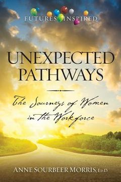 portada Unexpected Pathways: The Journeys of Women in the Workforce (en Inglés)