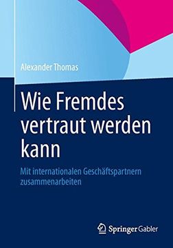 portada Wie Fremdes Vertraut Werden Kann: Mit Internationalen Geschäftspartnern Zusammenarbeiten (en Alemán)