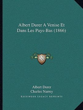 portada Albert Durer A Venise Et Dans Les Pays-Bas (1866) (en Francés)