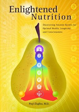 portada Enlightened Nutrition: Discovering Ancient Secrets for Optimal Health, Longevity and Consciousness (en Inglés)
