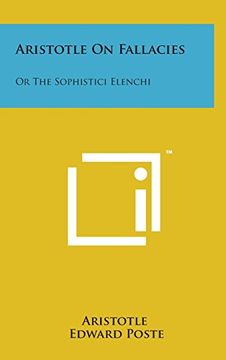 portada Aristotle on Fallacies: Or the Sophistici Elenchi