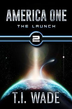 portada AMERICA ONE - The Launch (Book 2): The Launch