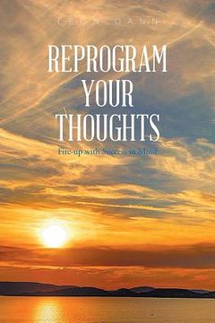 portada Reprogram Your Thoughts: Fire-Up with Success in Mind (en Inglés)