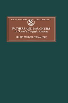 portada fathers and daughters in gower's confessio amantis: authority, family, state, and writing (in English)