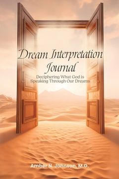 portada Dream Interpretation Journal: Deciphering What God is Speaking Through Your Dreams (en Inglés)