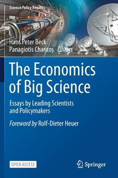 portada The Economics of Big Science: Essays by Leading Scientists and Policymakers (en Inglés)