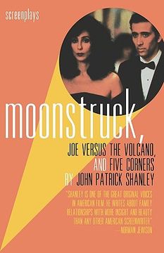 portada moonstruck, joe versus the volcano, and five corners: screenplays (en Inglés)