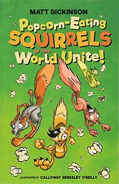 portada Popcorn-Eating Squirrels of the World Unite! Four go Nuts for Popcorn (en Inglés)