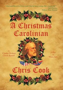 portada a christmas carolinian: a play in three acts (en Inglés)