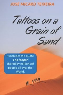 portada Tattoos on a Grain of Sand: A new perspective in life (en Inglés)