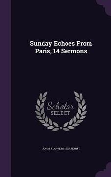 portada Sunday Echoes From Paris, 14 Sermons (en Inglés)