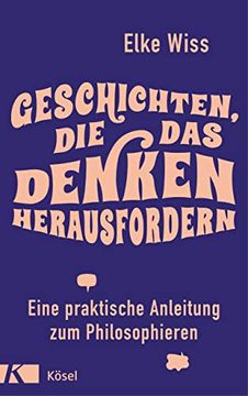 portada Geschichten, die das Denken Herausfordern: Eine Praktische Anleitung zum Philosophieren (in German)